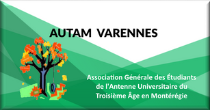AUTAM Varennes – Université du 3e âge: une série de 8 conférences